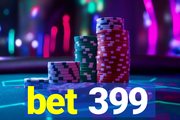 bet 399